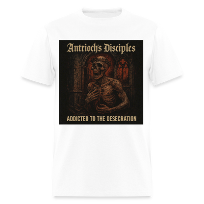 Antrioch's Disciples Addicted to the Desecration Men's T-Shirt | GILDAN 5000 - white