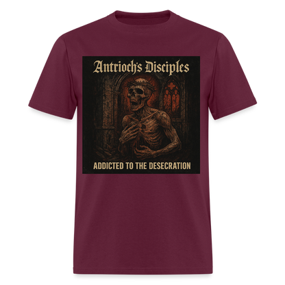 Antrioch's Disciples Addicted to the Desecration Men's T-Shirt | GILDAN 5000 - burgundy